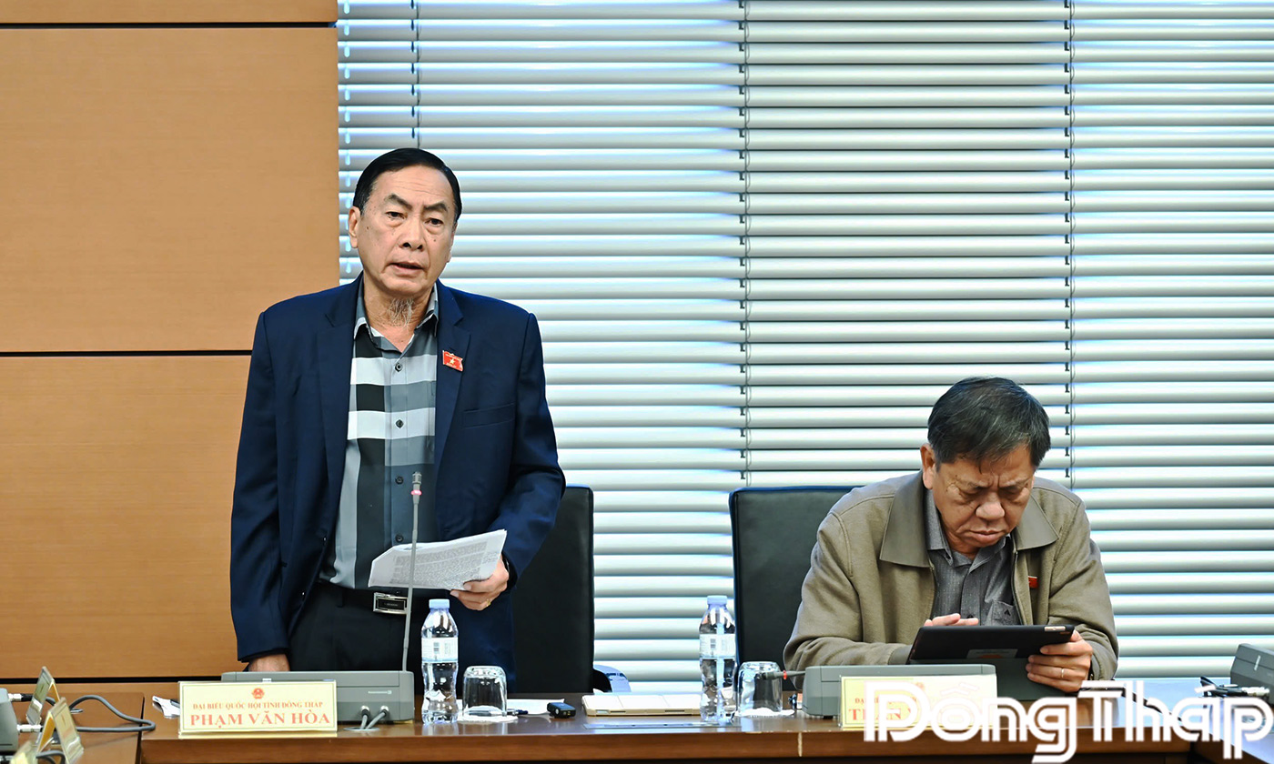 Đại biểu Phạm Văn Hòa, phát biểu thảo luận